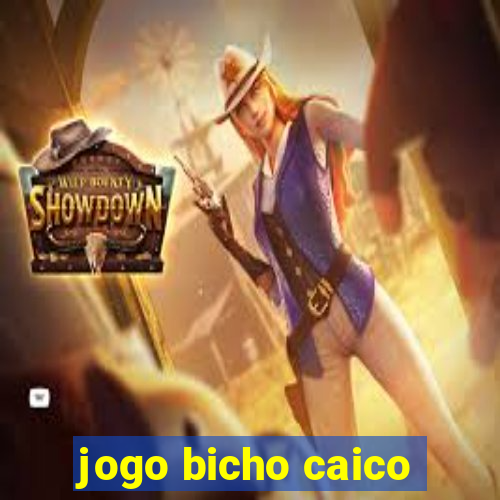 jogo bicho caico